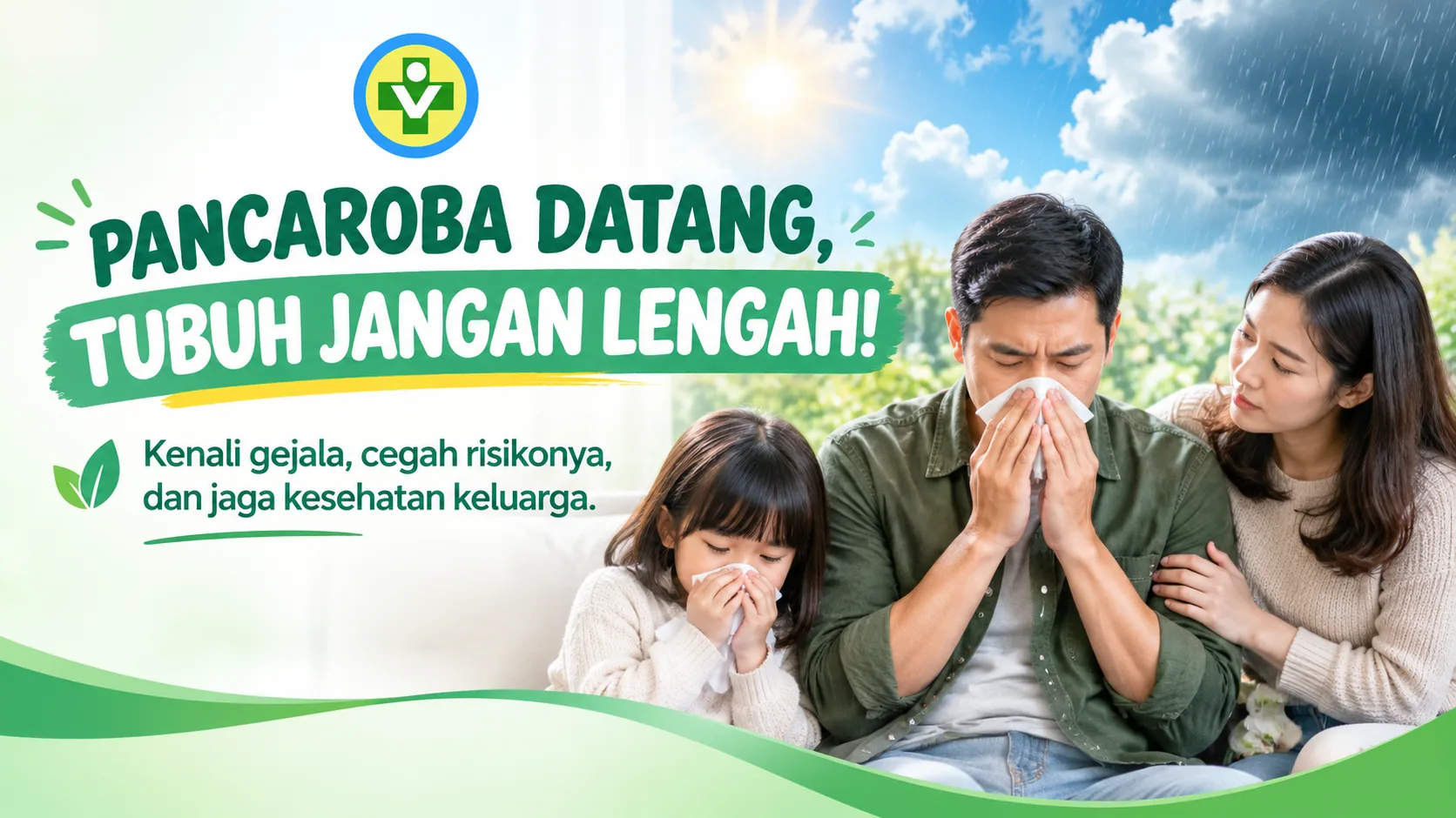 PANCAROBA DATANG, TUBUH JANGAN LENGAH!